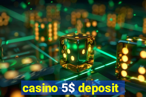 casino 5$ deposit