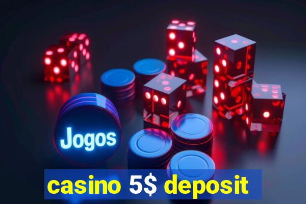 casino 5$ deposit