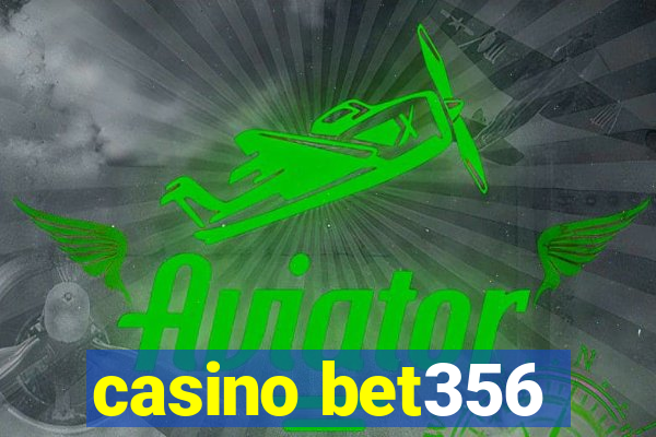 casino bet356