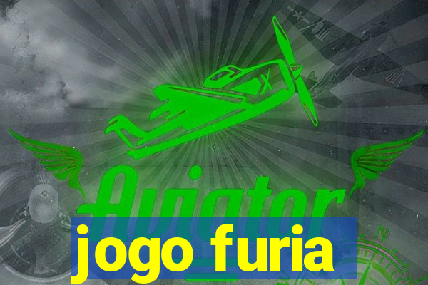 jogo furia