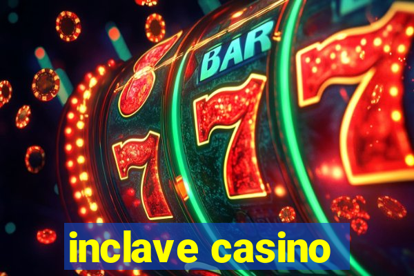 inclave casino