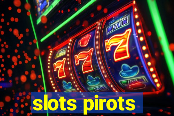 slots pirots