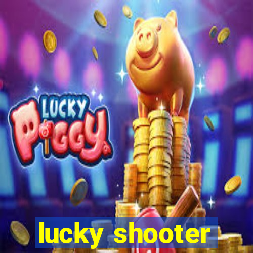 lucky shooter