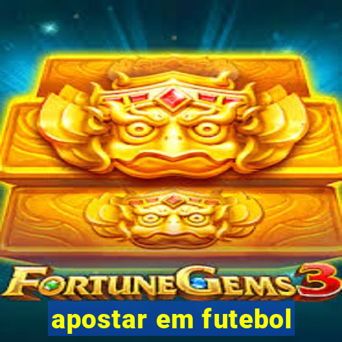 apostar em futebol