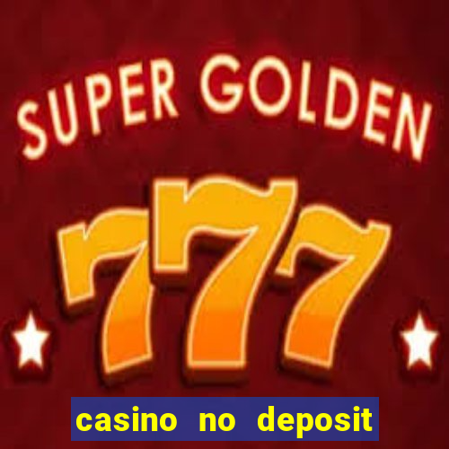 casino no deposit bonus codes 2023