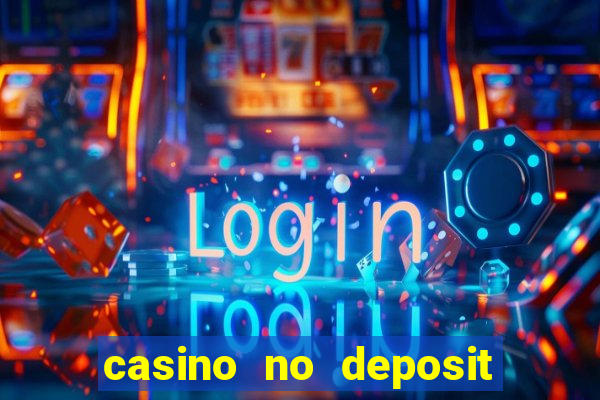 casino no deposit bonus codes 2023