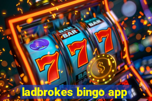 ladbrokes bingo app