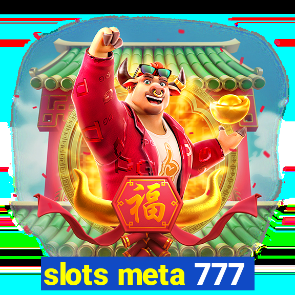 slots meta 777