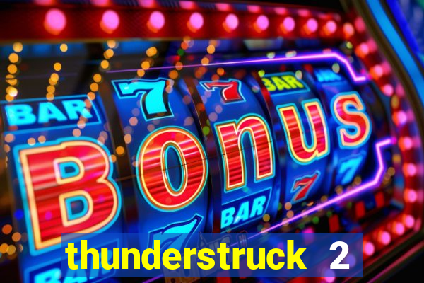 thunderstruck 2 online slot