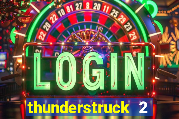 thunderstruck 2 online slot