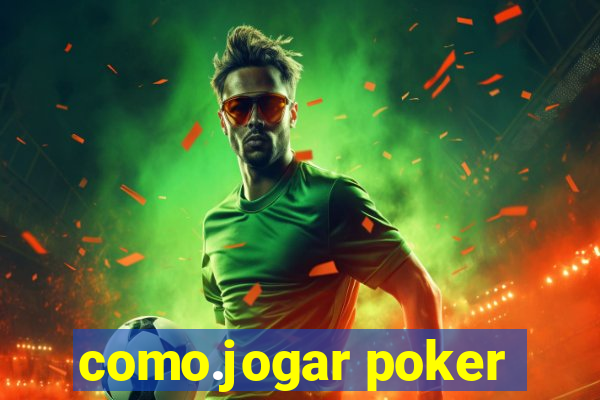 como.jogar poker