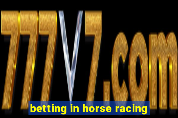 betting in horse racing