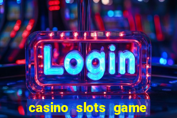 casino slots game real money