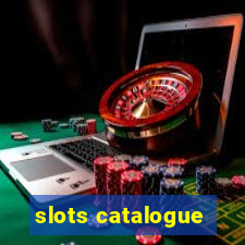 slots catalogue