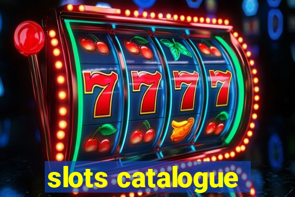 slots catalogue