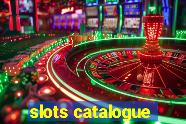 slots catalogue