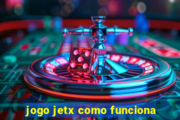 jogo jetx como funciona