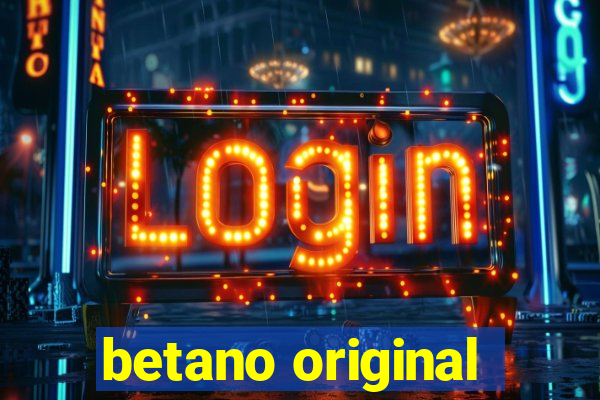 betano original