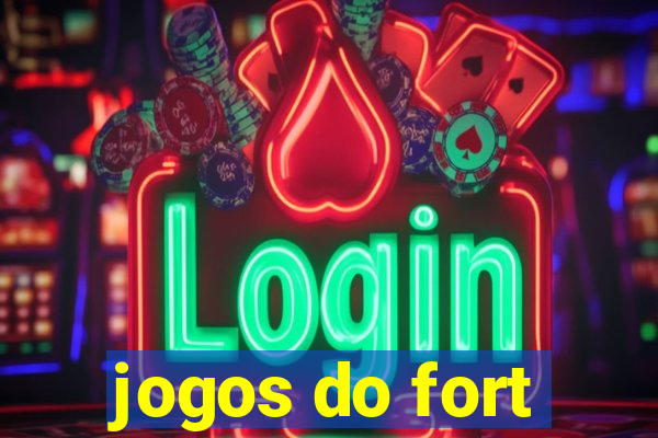 jogos do fort