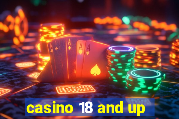 casino 18 and up