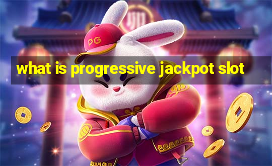 what is progressive jackpot slot