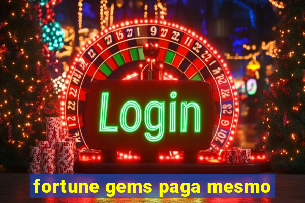 fortune gems paga mesmo