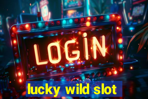 lucky wild slot