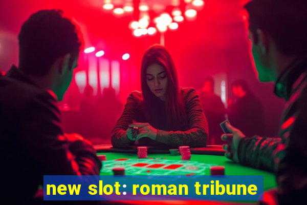 new slot: roman tribune