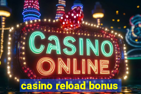 casino reload bonus