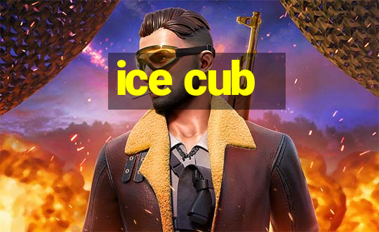 ice cub