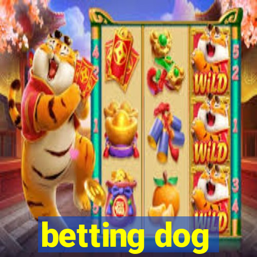 betting dog