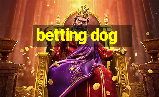 betting dog