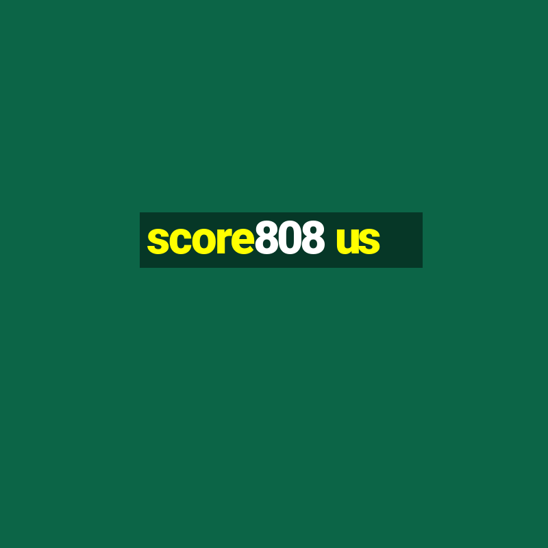 score808 us