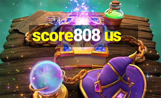 score808 us