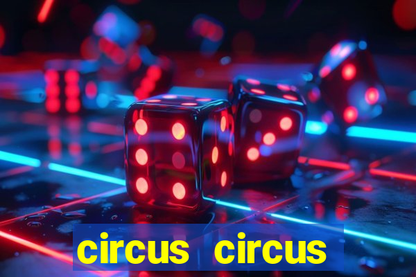 circus circus casino las vegas