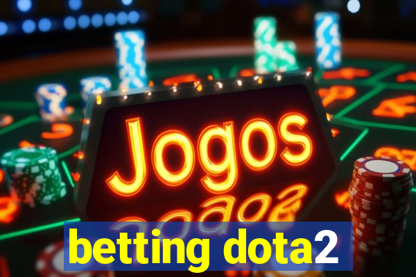 betting dota2