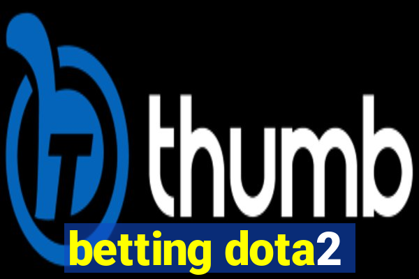 betting dota2