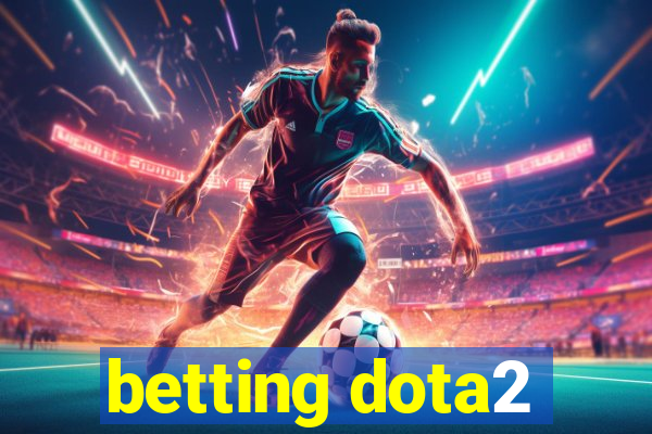 betting dota2