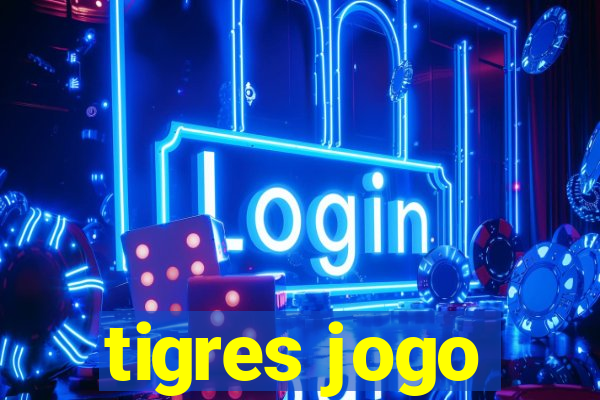 tigres jogo