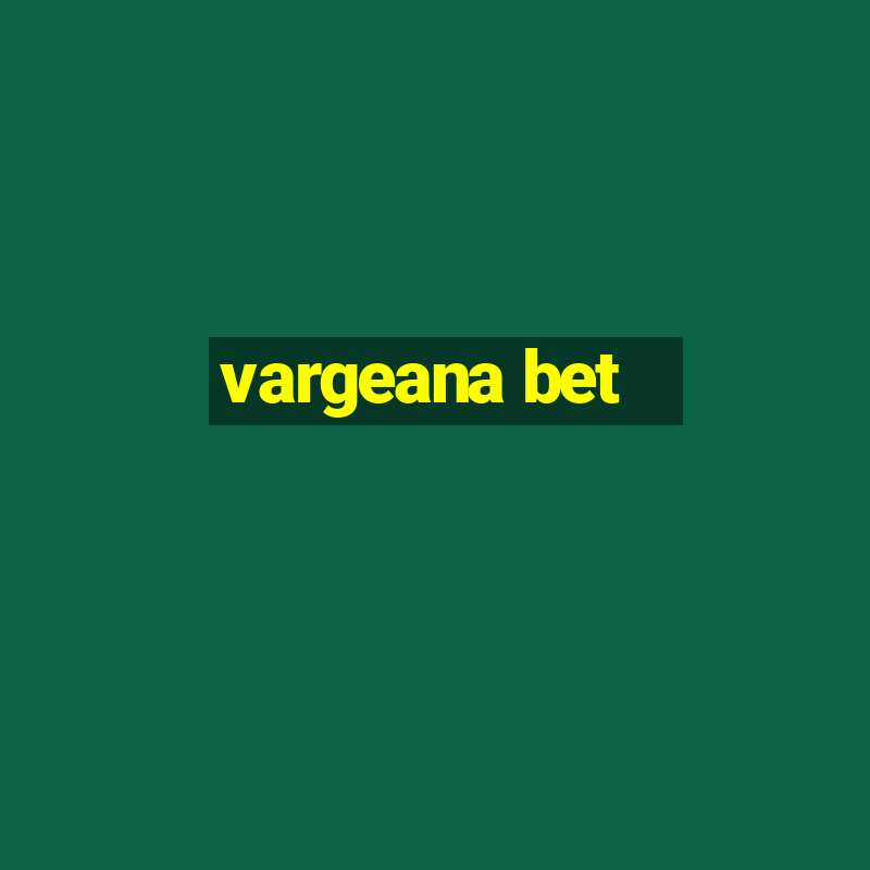 vargeana bet