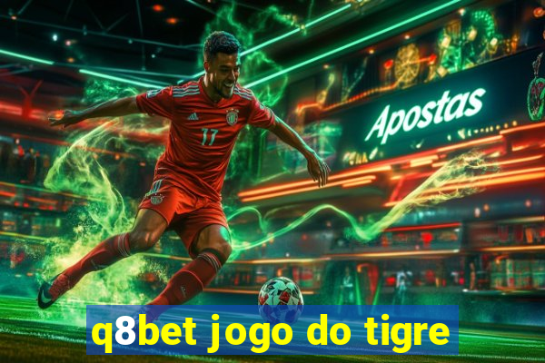 q8bet jogo do tigre