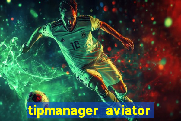 tipmanager aviator aposta ganha