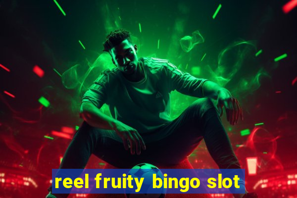 reel fruity bingo slot