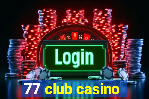 77 club casino