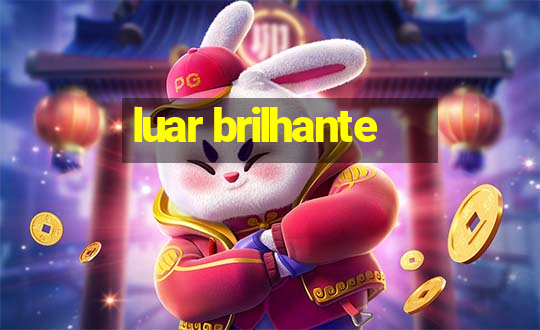 luar brilhante