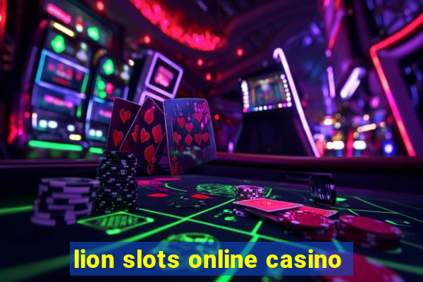 lion slots online casino