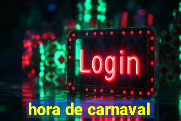 hora de carnaval