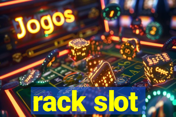 rack slot