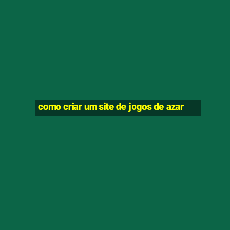 como criar um site de jogos de azar