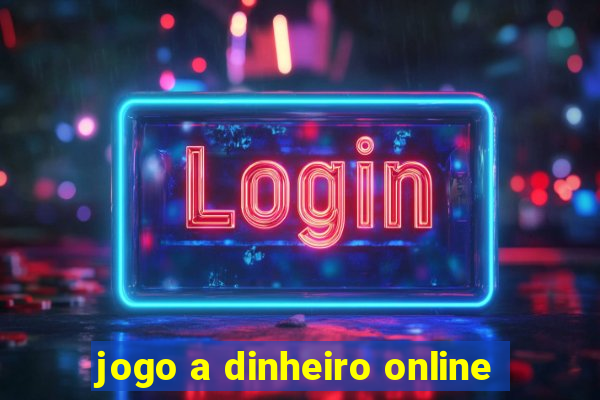 jogo a dinheiro online